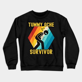 Funny Tummy Ache Survivor Crewneck Sweatshirt